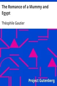 The Romance of a Mummy and Egypt: The Works of Theophile Gautier, Volume 5 — Théophile Gautier cover