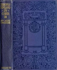 Through Finland in Carts — Mrs. (Ethel) Alec-Tweedie cover