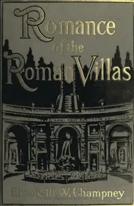 Romance of Roman Villas (The Renaissance) — Elizabeth W. (Elizabeth Williams) Champney cover