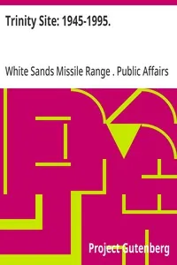 Trinity Site: 1945-1995.: A National Historic Landmark, White Sands Missile Range, New Mexico cover