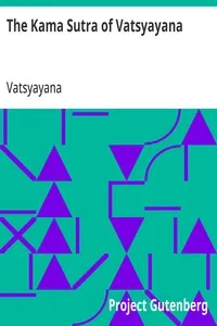 The Kama Sutra of Vatsyayana: Translated From the Sanscrit in Seven Parts With Preface, Introduction and Concluding Remarks — Vatsyayana cover