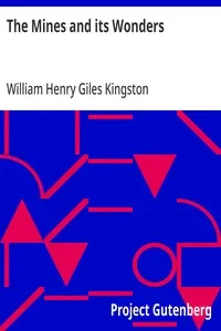 The Mines and its Wonders — William Henry Giles Kingston cover