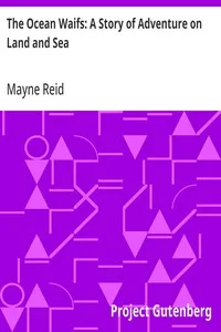 The Ocean Waifs: A Story of Adventure on Land and Sea — Mayne Reid cover