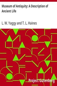 Museum of Antiquity: A Description of Ancient Life — L. W. (Levi W.) Yaggy cover
