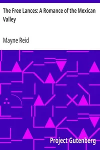 The Free Lances: A Romance of the Mexican Valley — Mayne Reid cover