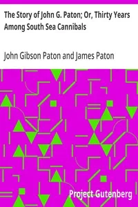 The Story of John G. Paton; Or, Thirty Years Among South Sea Cannibals — John Gibson Paton cover