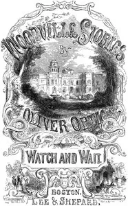 Watch and Wait; or, The Young Fugitives — Oliver Optic cover