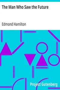 The Man Who Saw the Future — Edmond Hamilton cover