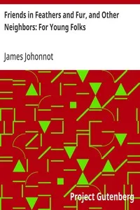 Friends in Feathers and Fur, and Other Neighbors: For Young Folks — James Johonnot cover