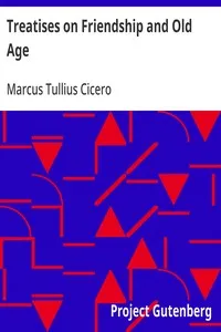 Treatises on Friendship and Old Age — Marcus Tullius Cicero cover