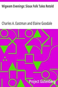 Wigwam Evenings: Sioux Folk Tales Retold — Charles A. Eastman cover