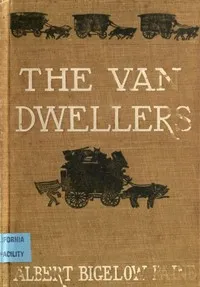 The Van Dwellers: A Strenuous Quest for a Home — Albert Bigelow Paine cover