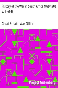 History of the War in South Africa 1899-1902 v. 1 (of 4): Compiled by Direction of His Majesty's Government — Great Britain. War Office cover