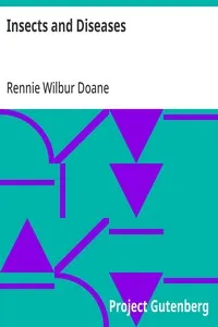 Insects and Diseases: A Popular Account of the Way in Which Insects may Spread or Cause some of our Common Diseases — Rennie Wilbur Doane cover