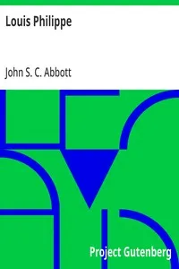 Louis Philippe: Makers of History Series — John S. C. (John Stevens Cabot) Abbott cover