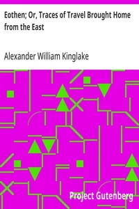 Eothen; Or, Traces of Travel Brought Home from the East — Alexander William Kinglake cover