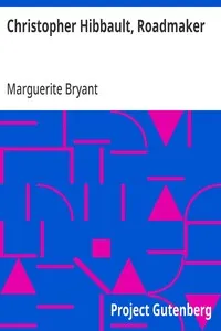 Christopher Hibbault, Roadmaker — Marguerite Bryant cover