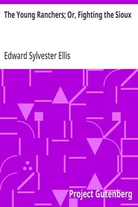The Young Ranchers; Or, Fighting the Sioux — Edward Sylvester Ellis cover