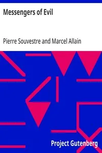 Messengers of Evil: Being a Further Account of the Lures and Devices of Fantômas — Pierre Souvestre cover