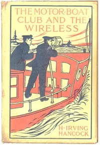 The Motor Boat Club and The Wireless; Or, the Dot, Dash and Dare Cruise — H. Irving (Harrie Irving) Hancock cover