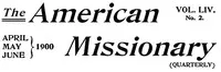 The American Missionary — Volume 54, No. 02, April, 1900 — Various cover