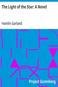 The Light of the Star: A Novel — Hamlin Garland cover