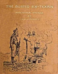 The Busted Ex-Texan, and Other Stories — W. H. H. (William Henry Harrison) Murray cover