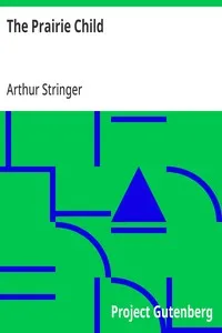 The Prairie Child — Arthur Stringer cover
