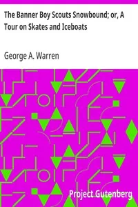 The Banner Boy Scouts Snowbound; or, A Tour on Skates and Iceboats — George A. Warren cover