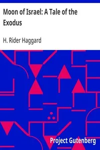 Moon of Israel: A Tale of the Exodus — H. Rider (Henry Rider) Haggard cover