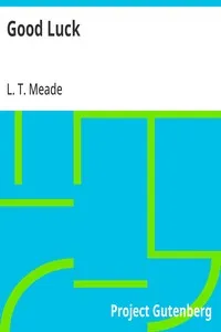 Good Luck — L. T. Meade cover