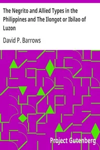 The Negrito and Allied Types in the Philippines and The Ilongot or Ibilao of Luzon — David P. Barrows cover
