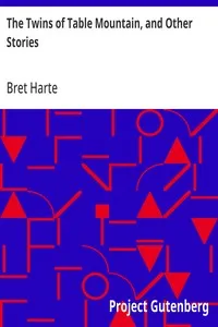 The Twins of Table Mountain, and Other Stories — Bret Harte cover