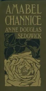 Amabel Channice — Anne Douglas Sedgwick cover