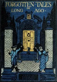 Forgotten Tales of Long Ago — E. V. (Edward Verrall) Lucas cover