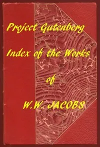 Stories of W.W. Jacobs: An Index to All Volumes and Stories cover