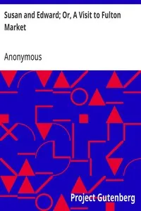 Susan and Edward; Or, A Visit to Fulton Market — Anonymous cover