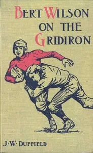 Bert Wilson on the Gridiron — J. W. Duffield cover