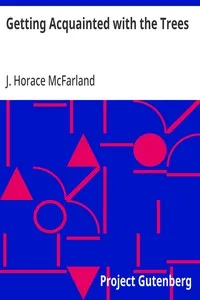 Getting Acquainted with the Trees — J. Horace (John Horace) McFarland cover