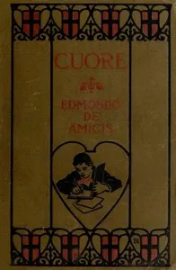 Cuore (Heart): An Italian Schoolboy's Journal — Edmondo De Amicis cover