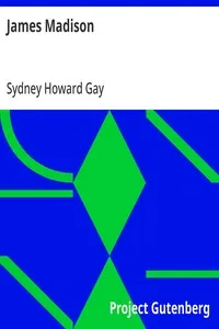 James Madison — Sydney Howard Gay cover