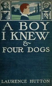 A Boy I Knew and Four Dogs — Laurence Hutton cover