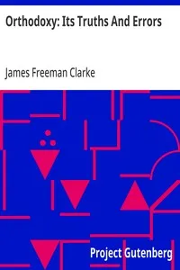 Orthodoxy: Its Truths And Errors — James Freeman Clarke cover