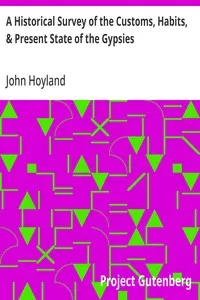 A Historical Survey of the Customs, Habits, & Present State of the Gypsies — John Hoyland cover