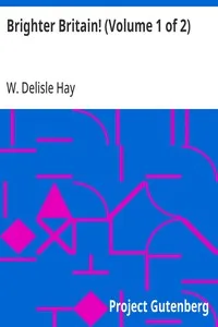 Brighter Britain! (Volume 1 of 2): or Settler and Maori in Northern New Zealand — W. Delisle (William Delisle) Hay cover