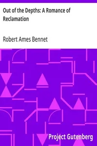 Out of the Depths: A Romance of Reclamation — Robert Ames Bennet cover