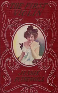 The first violin: A novel — Jessie Fothergill cover