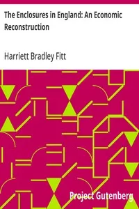 The Enclosures in England: An Economic Reconstruction — Harriett Bradley Fitt cover