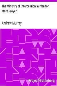 The Ministry of Intercession: A Plea for More Prayer — Andrew Murray cover