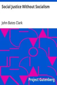 Social Justice Without Socialism — John Bates Clark cover